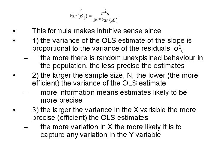  • • This formula makes intuitive sense since 1) the variance of the