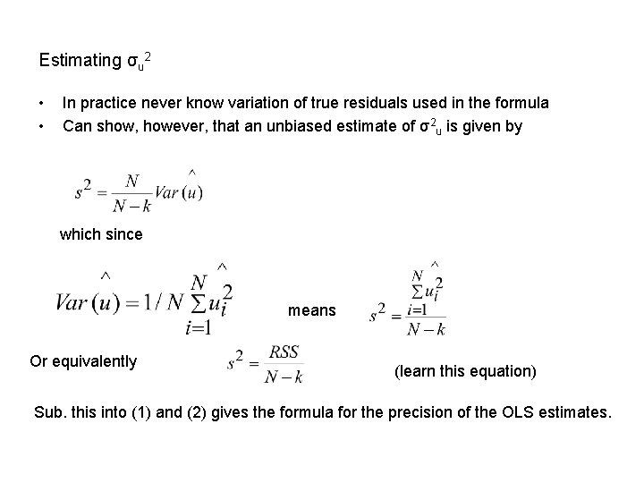 Estimating σu 2 • • In practice never know variation of true residuals used