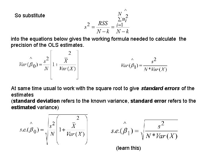 So substitute into the equations below gives the working formula needed to calculate the