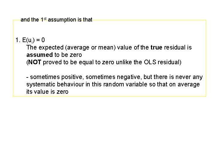 and the 1 st assumption is that 1. E(ui) = 0 The expected (average