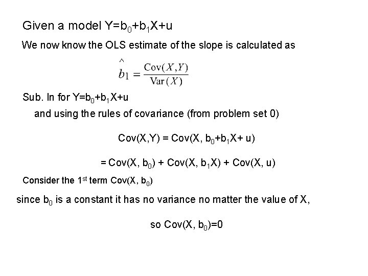 Given a model Y=b 0+b 1 X+u We now know the OLS estimate of