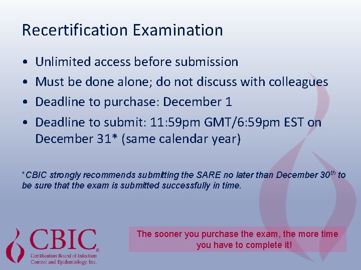 Recertification Examination • • Unlimited access before submission Must be done alone; do not