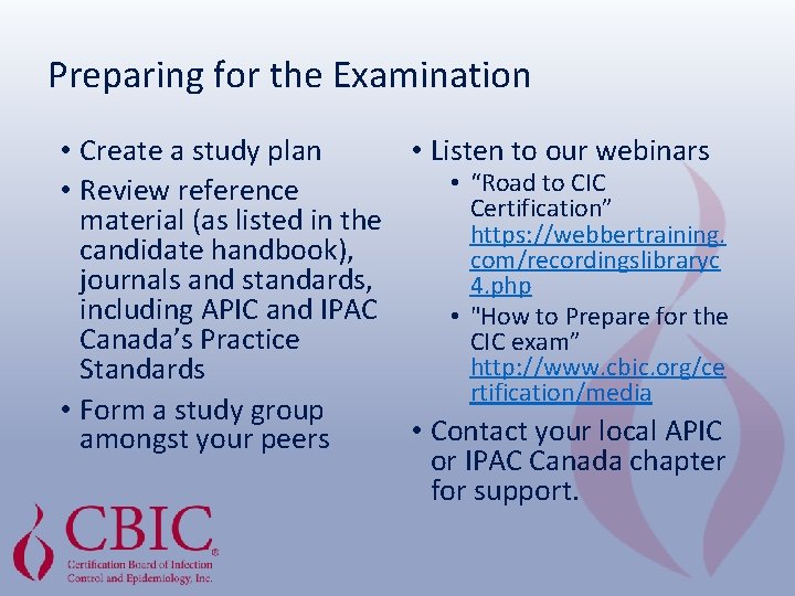 Preparing for the Examination • Create a study plan • Listen to our webinars