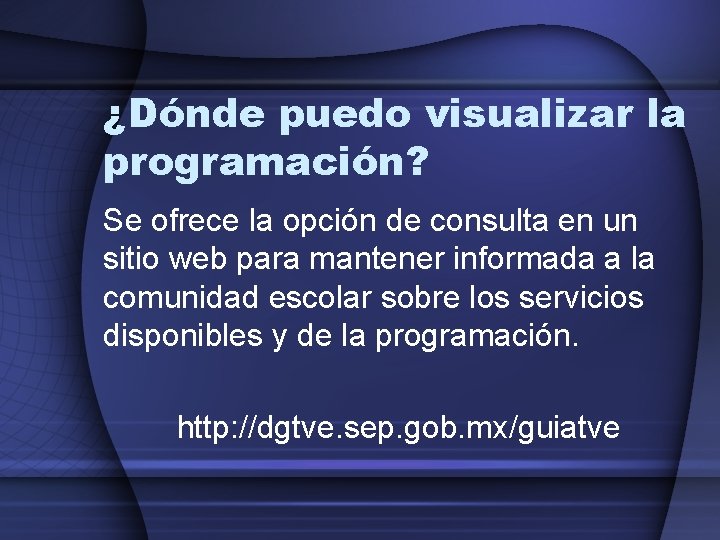 ¿Dónde puedo visualizar la programación? Se ofrece la opción de consulta en un sitio ¿Dónde puedo visualizar la programación? Se ofrece la opción de consulta en un sitio
