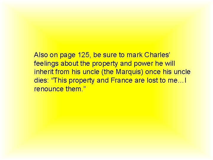 Also on page 125, be sure to mark Charles’ feelings about the property and Also on page 125, be sure to mark Charles’ feelings about the property and