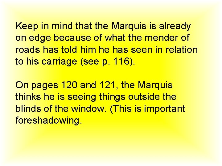 Keep in mind that the Marquis is already on edge because of what the Keep in mind that the Marquis is already on edge because of what the