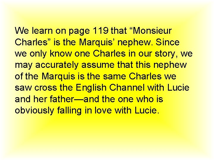 We learn on page 119 that “Monsieur Charles” is the Marquis’ nephew. Since we We learn on page 119 that “Monsieur Charles” is the Marquis’ nephew. Since we