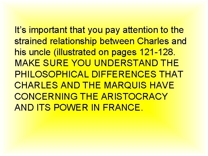 It’s important that you pay attention to the strained relationship between Charles and his It’s important that you pay attention to the strained relationship between Charles and his