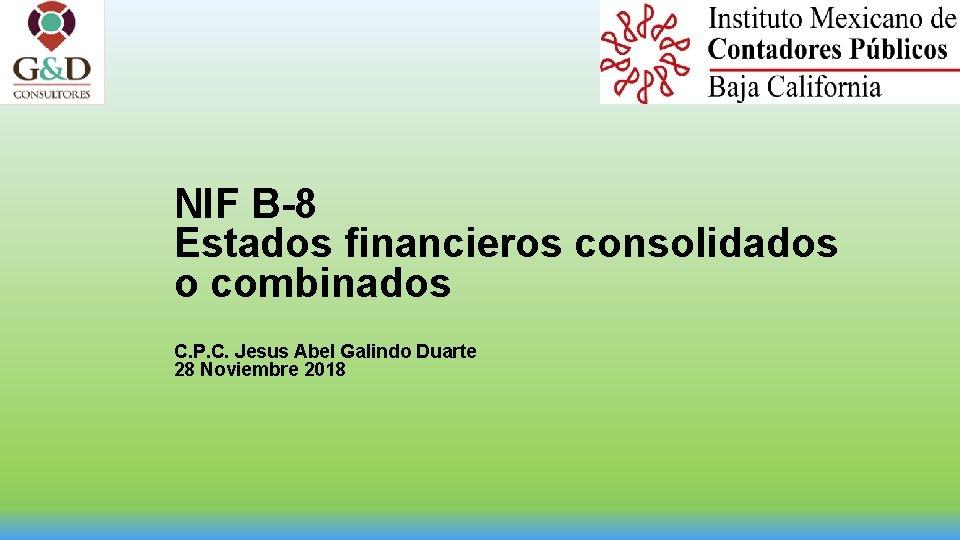 NIF B-8 Estados financieros consolidados o combinados C. P. C. Jesus Abel Galindo Duarte