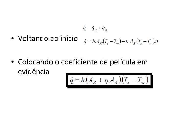  • Voltando ao inicio • Colocando o coeficiente de película em evidência 