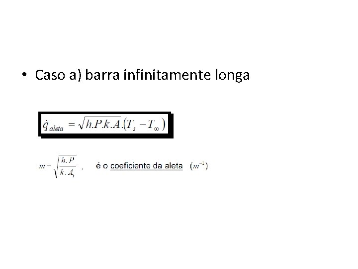  • Caso a) barra infinitamente longa 