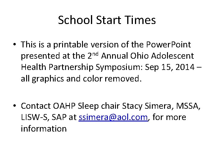 School Start Times • This is a printable version of the Power. Point presented
