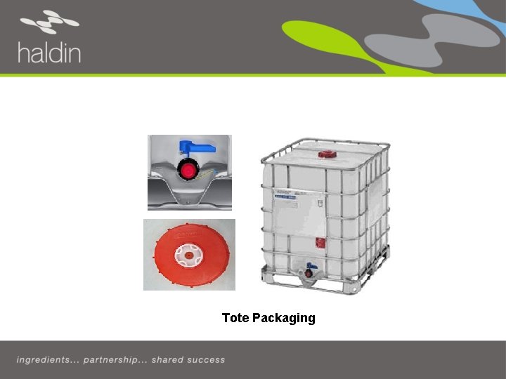 Liquid Extract Packaging; 1, 000 Liters Tote Packaging 