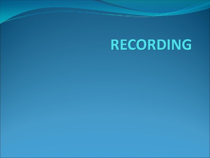 RECORDING 
