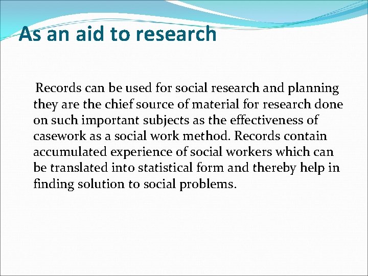 As an aid to research Records can be used for social research and planning