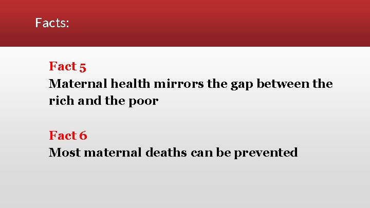 Facts: Fact 5 Maternal health mirrors the gap between the rich and the poor