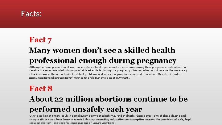Facts: Fact 7 Many women don’t see a skilled health professional enough during pregnancy