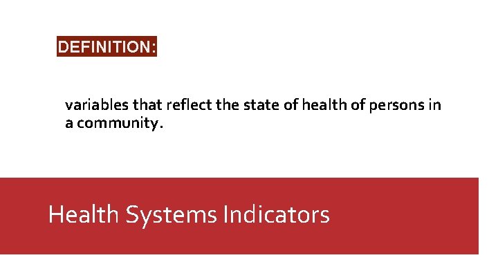 DEFINITION: variables that reflect the state of health of persons in a community. ddddd