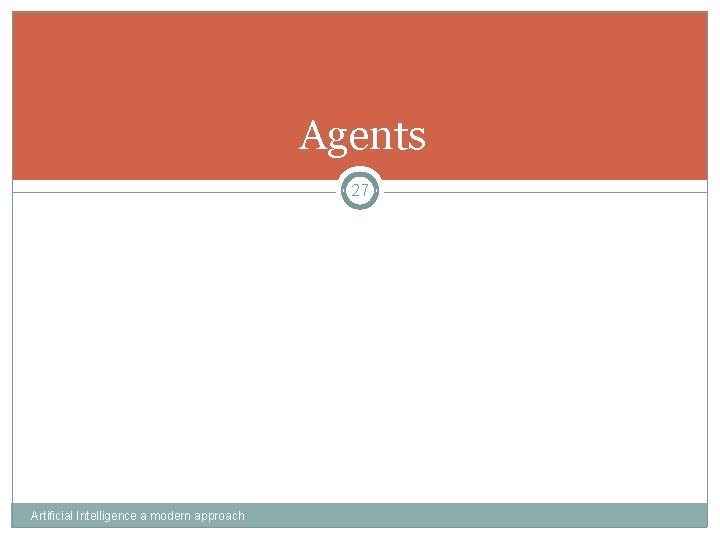 Agents 27 Artificial Intelligence a modern approach 