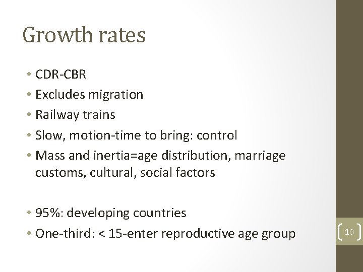 Growth rates • CDR-CBR • Excludes migration • Railway trains • Slow, motion-time to