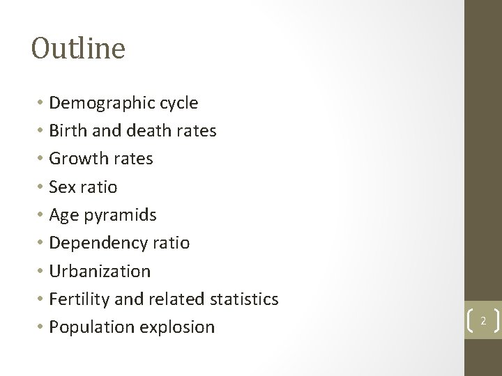 Outline • Demographic cycle • Birth and death rates • Growth rates • Sex