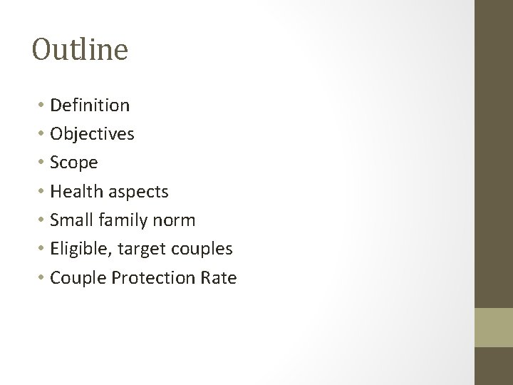 Outline • Definition • Objectives • Scope • Health aspects • Small family norm