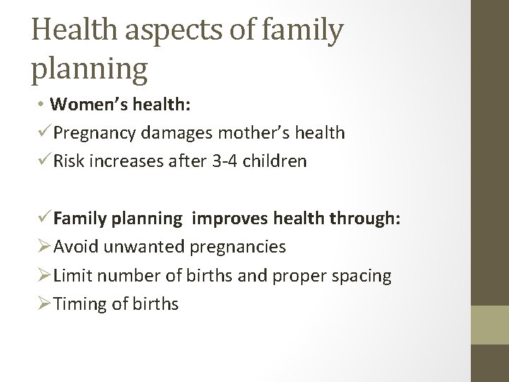 Health aspects of family planning • Women’s health: üPregnancy damages mother’s health üRisk increases