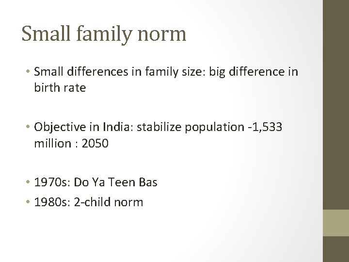 Small family norm • Small differences in family size: big difference in birth rate