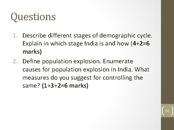 Questions 1. Describe different stages of demographic cycle. Explain in which stage India is