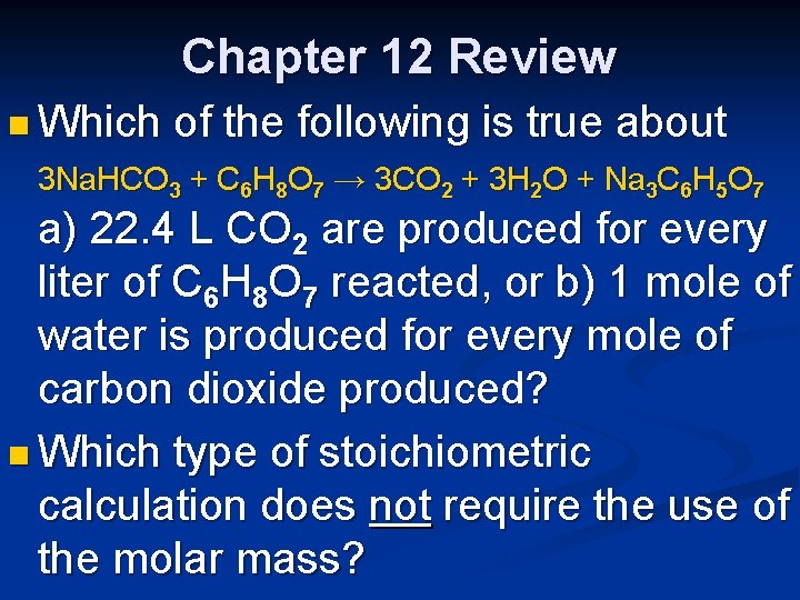 Chapter 12 Review n Which of the following is true about 3 Na. HCO