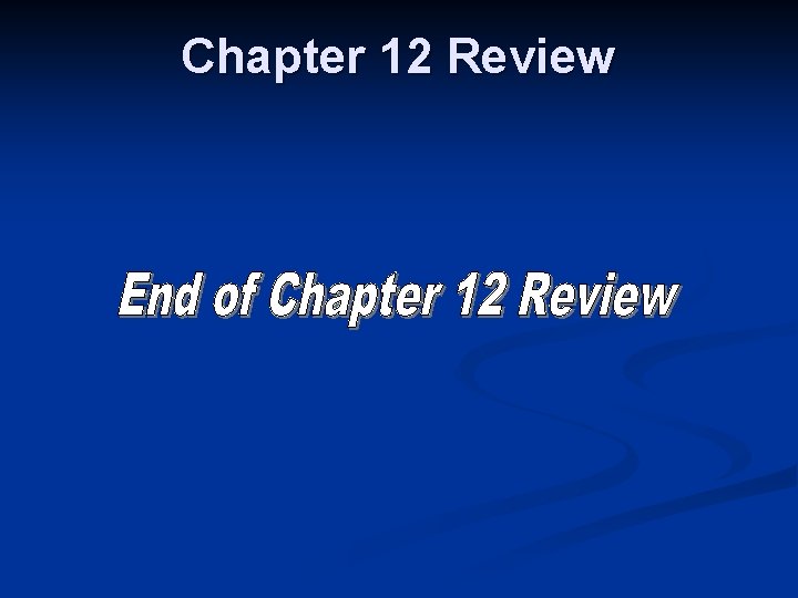 Chapter 12 Review 