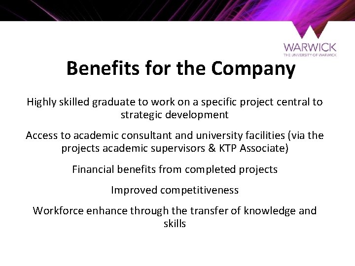 Benefits for the Company Highly skilled graduate to work on a specific project central