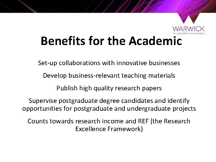 Benefits for the Academic Set-up collaborations with innovative businesses Develop business-relevant teaching materials Publish