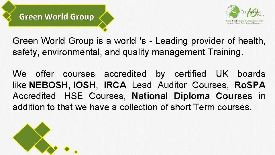 Green World Group is a world ‘s - Leading provider of health, safety, environmental,