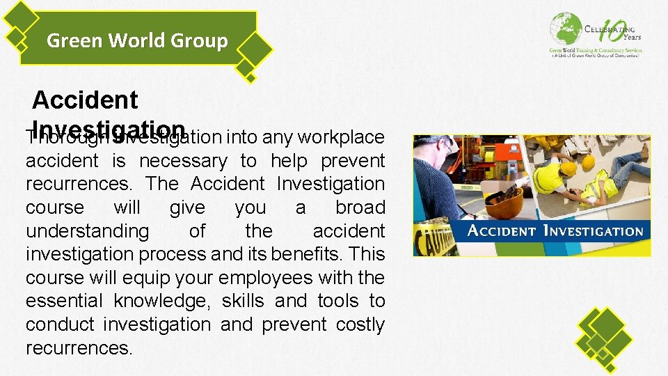 Green World Group Accident Investigation Thorough investigation into any workplace accident is necessary to