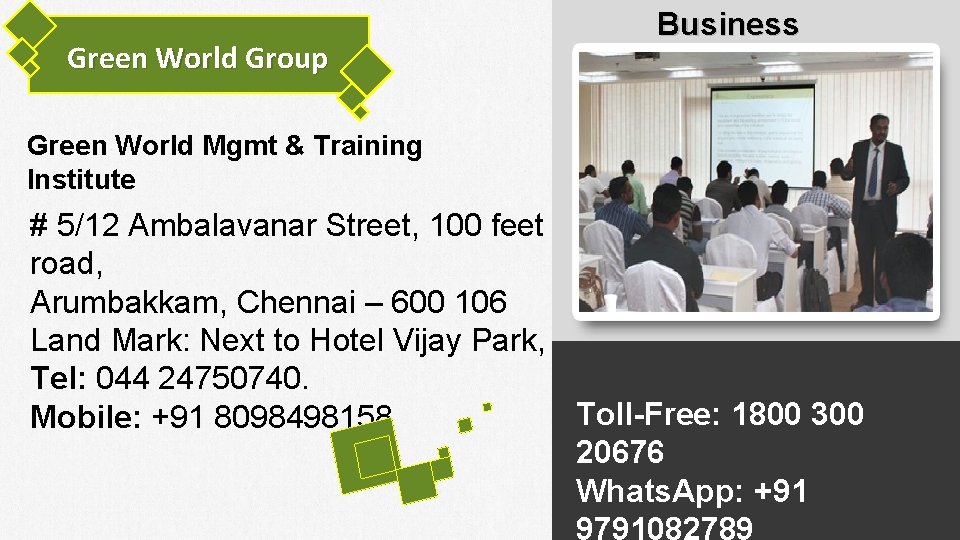 Green World Group Business Centers Green World Mgmt & Training Institute # 5/12 Ambalavanar