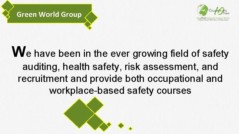 Green World Group We have been in the ever growing field of safety auditing,