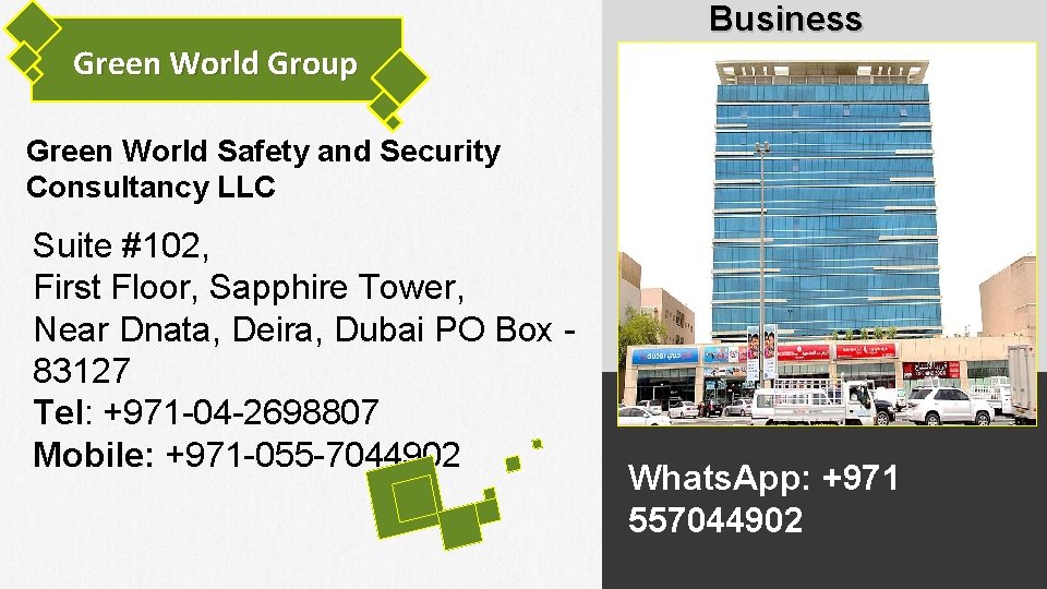 Green World Group Business Centers Green World Safety and Security Consultancy LLC Suite #102,