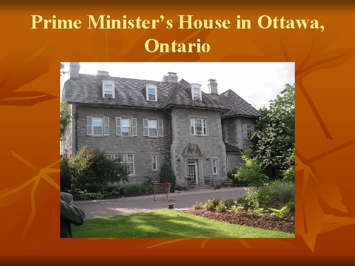 Prime Minister’s House in Ottawa, Ontario 