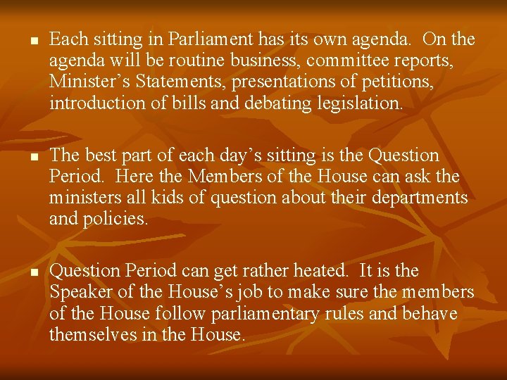 n n n Each sitting in Parliament has its own agenda. On the agenda