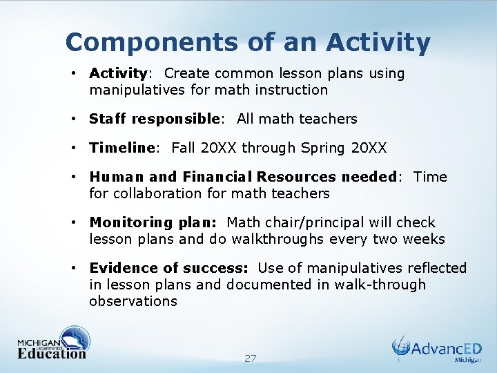 Components of an Activity • Activity: Create common lesson plans using manipulatives for math