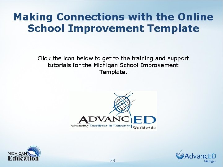 Making Connections with the Online School Improvement Template Click the icon below to get