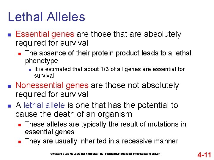 Lethal Alleles n Essential genes are those that are absolutely required for survival n