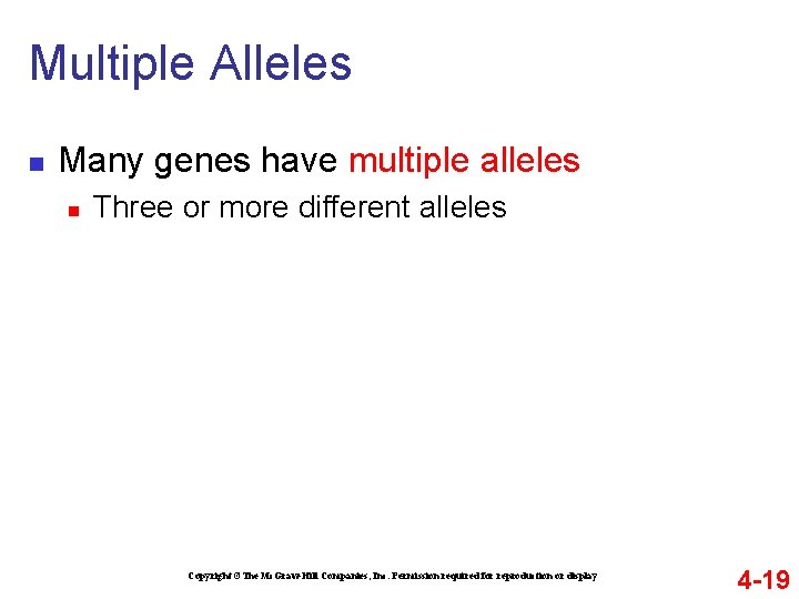 Multiple Alleles n Many genes have multiple alleles n Three or more different alleles