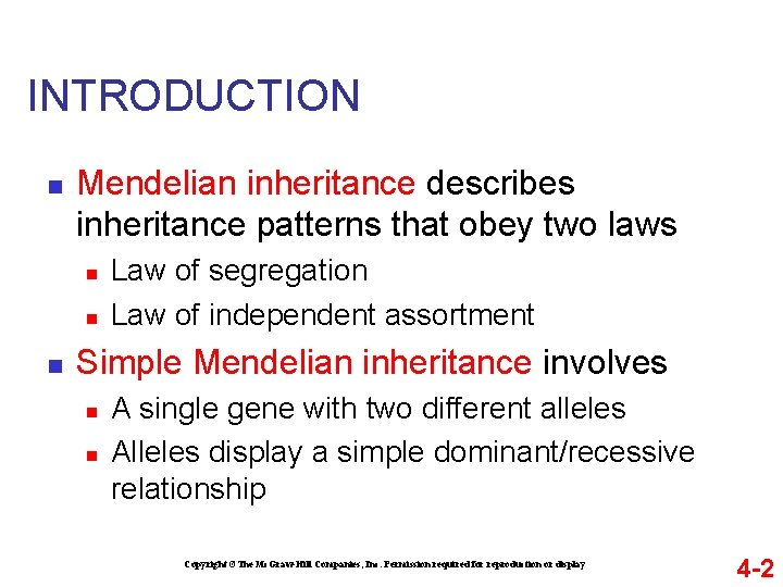 INTRODUCTION n Mendelian inheritance describes inheritance patterns that obey two laws n n n