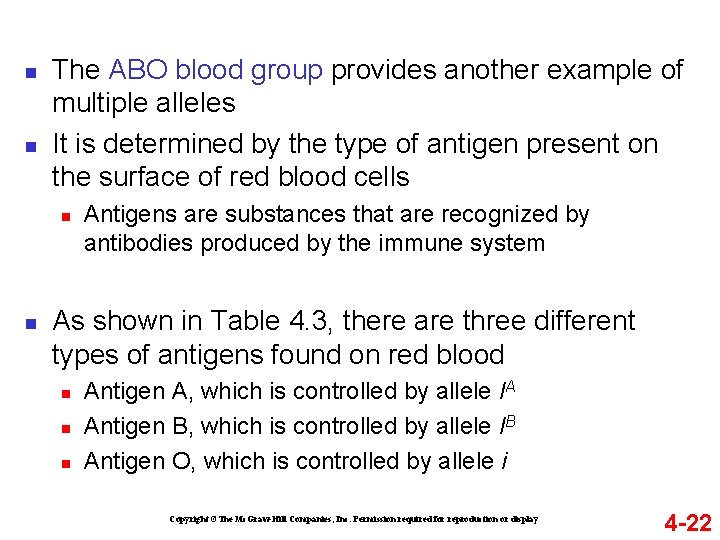 n n The ABO blood group provides another example of multiple alleles It is