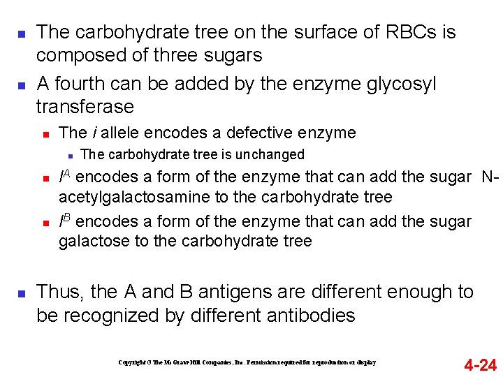 n n The carbohydrate tree on the surface of RBCs is composed of three