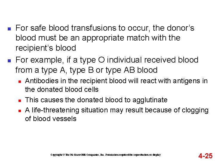 n n For safe blood transfusions to occur, the donor’s blood must be an