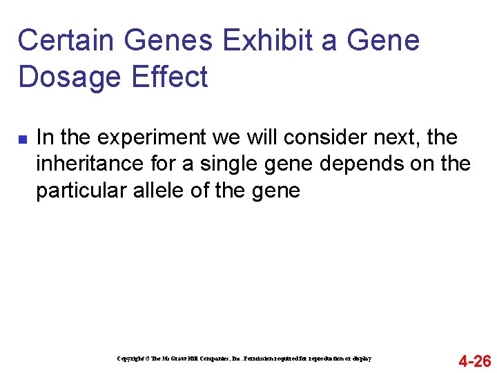 Certain Genes Exhibit a Gene Dosage Effect n In the experiment we will consider