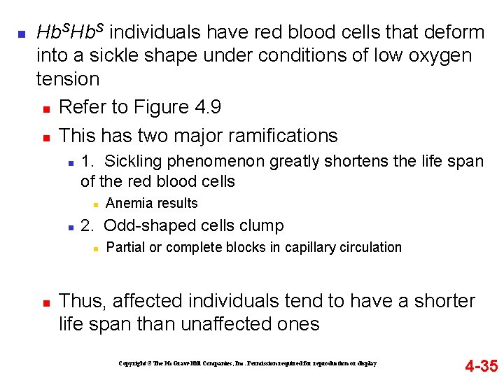 n Hb. S individuals have red blood cells that deform into a sickle shape